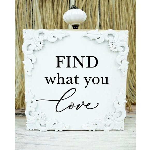 Young's Inc. Other - Find What You Love. Wooden Block Sign Décor with Drawer Knob Accent. NWT